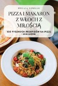 Abbildung von: Pizza I Makaron Z Wloch Z MiloSciA - MATEUSZ KOWALSKI