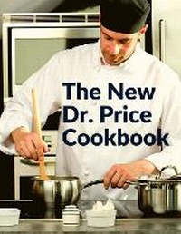 Abbildung von: The New Dr. Price Cookbook - Intell Book Publishers