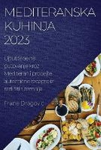Abbildung von: Mediteranska kuhinja 2023 - Frane Dragovic