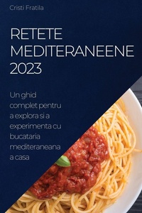 Abbildung von: Retete Mediteraneene 2023 - Cristi Fratila