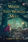 Cover: Where Two Worlds Meet - Hay House Inc