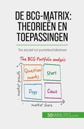 Cover: De BCG-matrix: theorie&euml;n en toepassingen - 50Minutes.com