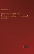 Cover: Die Preussischen Gesetze ueber Grundeigentum und Hypothekenrecht vom 5. Mai 1872 - Outlook Verlag