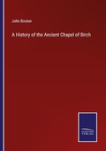 Cover: A History of the Ancient Chapel of Birch - Outlook