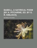 Cover: Babell, a Satirical Poem [By A. Pitcairne, Ed. by G. R. Kinloch]. - Rarebooksclub.com