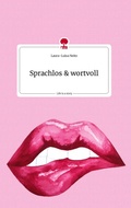 Cover: Sprachlos & wortvoll. Life is a Story - story.one - story.one publishing