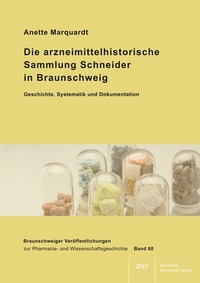 Abbildung von: Die arzneimittelhistorische Sammlung Schneider in Braunschweig - Geschichte, Systematik und Dokumentation - Deutscher Apotheker Verlag