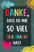 Cover: Danke, dass Du mir so viel beigebracht hast - epubli