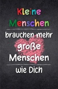 Cover: Kleine Menschen brauchen mehr gro&szlig;e Menschen wie Dich - epubli