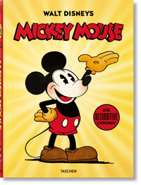 Abbildung von: Walt Disneys Mickey Mouse. Die ultimative Chronik - TASCHEN
