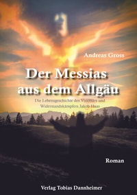 Abbildung von: Der Messias aus dem Allgäu - Buchhandlung und Verlag Tobias Dannheimer GmbH
