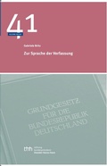 Cover: Zur Sprache der Verfassung - Stiftung Bundespr&auml;sident-Theodor-Heuss-Haus