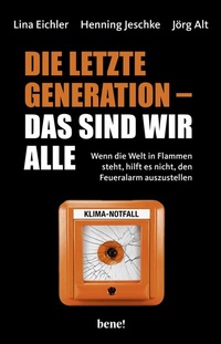 Abbildung von: Die letzte Generation - das sind wir alle - bene!