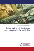 Cover: Self-shaping of the future and happiness for daily life - LAP Lambert Academic Publishing