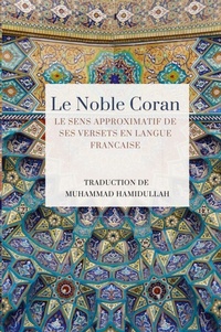 Abbildung von: Le Noble Coran - Le sens approximatif de ses versets en Langue Francaise - Noble Quran Encyclopedia