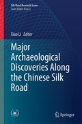 Cover: Major Archaeological Discoveries Along the Chinese Silk Road - Springer
