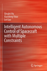 Enlarge image Cover: Intelligent Autonomous Control of Spacecraft with Multiple Constraints - Springer