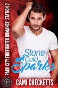 Cover: Stone Cold Sparks (Park City Firefighter Romances, #3) - Cami Checketts