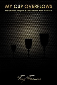 Enlarge image Cover: My Cup Overflows - Tony Francis