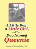 Cover: A Little Boy, a Little Girl, and Their Dog Named Queenie - Ewings Publishing LLC