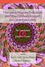 Cover: Disrupting Program Evaluation and Mixed Methods Research for a More Just Society - IAP - Information Age Publishing