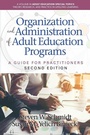 Cover: Organization and Administration of Adult Education Programs - IAP - Information Age Publishing