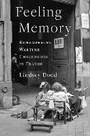 Cover: Feeling Memory - Columbia University Press