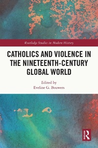 Abbildung von: Catholics and Violence in the Nineteenth-Century Global World - Routledge