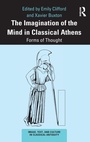 Cover: The Imagination of the Mind in Classical Athens - Routledge