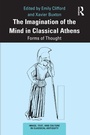 Cover: The Imagination of the Mind in Classical Athens - Routledge