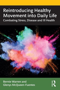 Abbildung von: Reintroducing Healthy Movement into Daily Life - Routledge