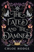 Cover: The Fated and the Damned - Author Chloe Hodge