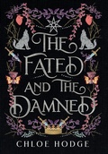 Cover: The Fated and the Damned - Author Chloe Hodge