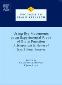 Enlarge image Cover: Using Eye Movements as an Experimental Probe of Brain Function: Volume 171 - Elsevier