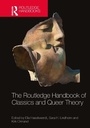 Cover: The Routledge Handbook of Classics and Queer Theory - Routledge