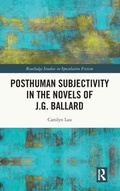 Cover: Posthuman Subjectivity in the Novels of J.G. Ballard - Routledge