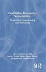 Cover: Qualitative Researcher Vulnerability - Routledge