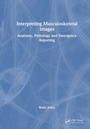 Cover: Interpreting Musculoskeletal Images - CRC Press