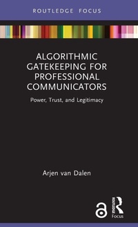 Enlarge image Cover: Algorithmic Gatekeeping for Professional Communicators - Routledge