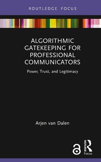 Enlarge image Cover: Algorithmic Gatekeeping for Professional Communicators - Routledge