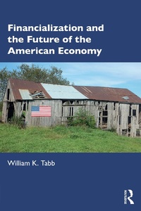 Abbildung von: Financialization and the Future of the American Economy - Routledge