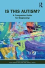Cover: Is This Autism? - Routledge
