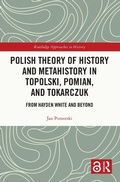 Bild: Polish Theory of History and Metahistory in Topolski, Pomian, and Tokarczuk - Routledge