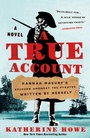 Cover: A True Account - Henry Holt and Co.
