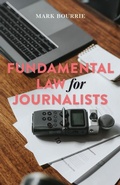Cover: Fundamental Law for Journalists - Irwin Law Inc