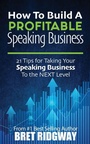 Cover: How to Build a Profitable Speaking Business - Morgan James Publishing llc