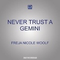 Cover: Never Trust a Gemini - Dreamscape Media