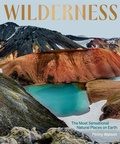 Cover: Wilderness: The Most Sensational Natural Places on Earth - Hardie Grant Explore