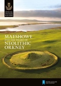 Cover: Maeshowe and the Heart of Neolithic Orkney - Historic Environment Scotland