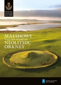 Abbildung von: Maeshowe and the Heart of Neolithic Orkney - Historic Environment Scotland